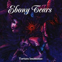 EBONY TEARS/TORTURA INSOMNIAE